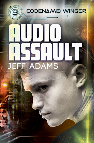 Book cover for Audio Assault by Jeff Adams, Codename: Winger Book 3. A young man in profile looks downward, framed by orange and gold digital circuitry and glowing technological overlays.