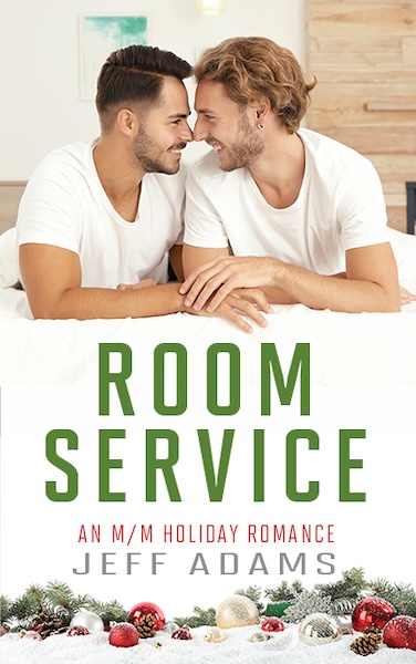 Book cover for Room Service by Jeff Adams. Two men in white T-shirts lie facing each other on a bed, smiling with their foreheads nearly touching in an intimate, affectionate pose. Festive greenery and red-and-gold ornaments decorate the bottom of the cover.